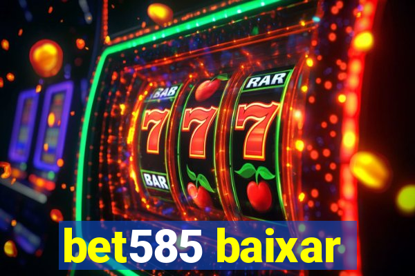 bet585 baixar